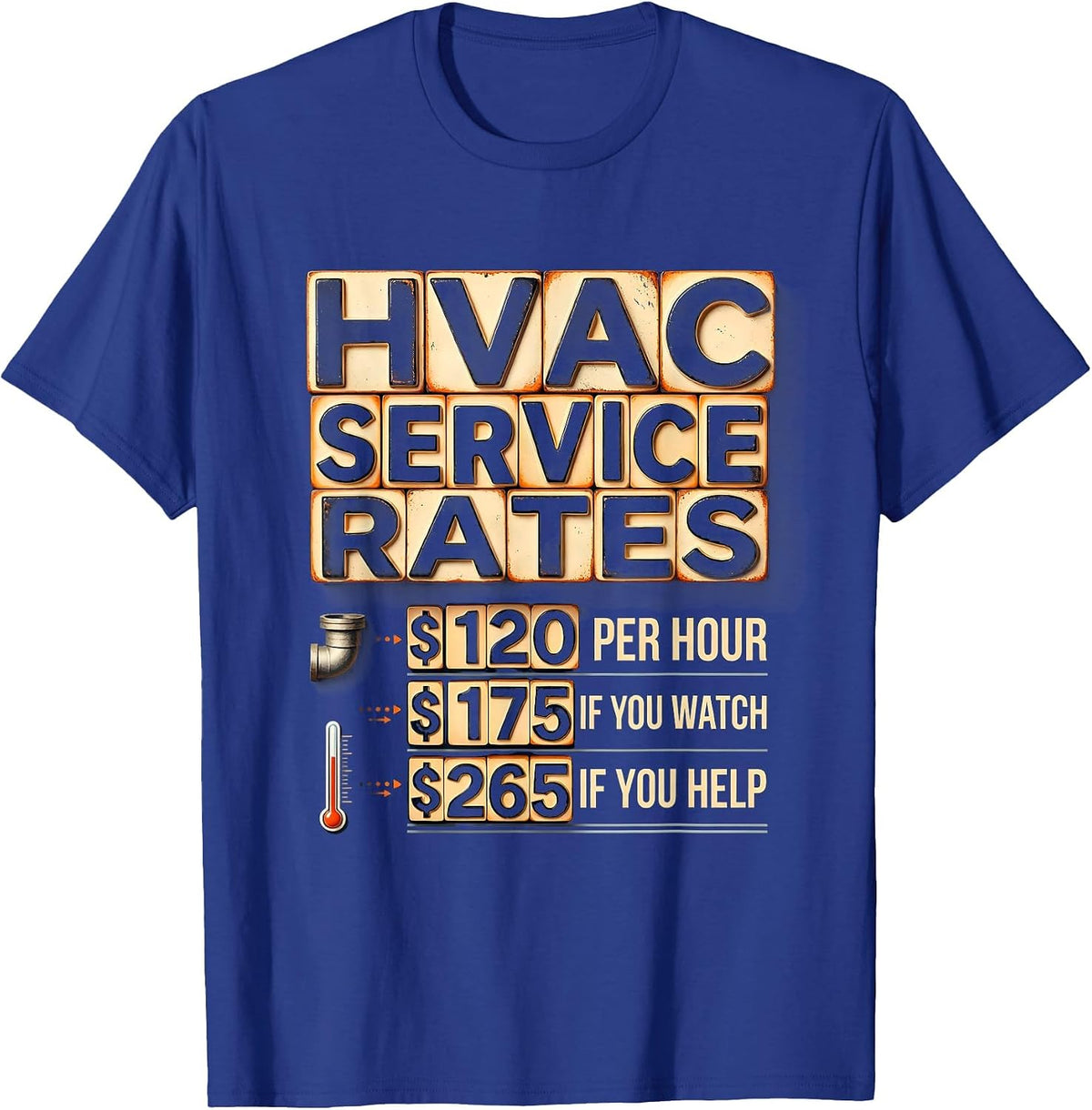 HVAC Service Rates Funny Trade Humor Technician Gift T-Shirt - Royal Blue