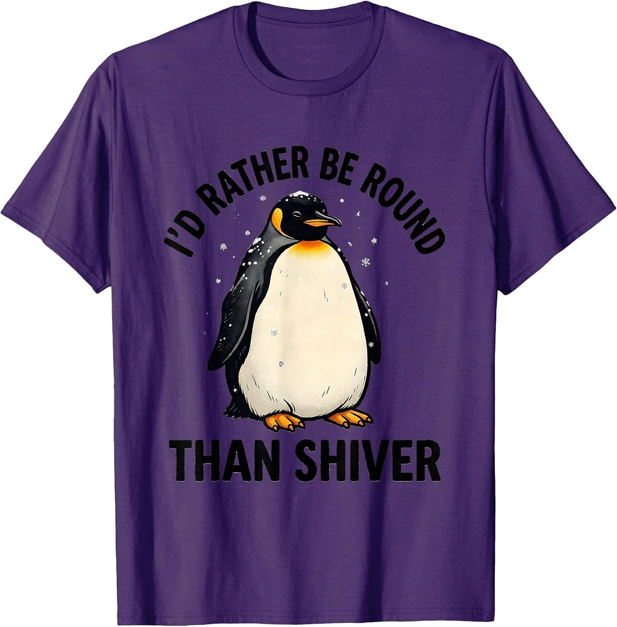 Men's I'd Rather Be Round Than Shiver Funny Penguin Animal Lover T-Shirt - Purple