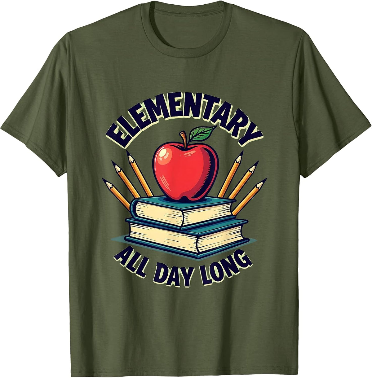 Elementary All Day Long Teacher Design T-Shirt - Olive Green