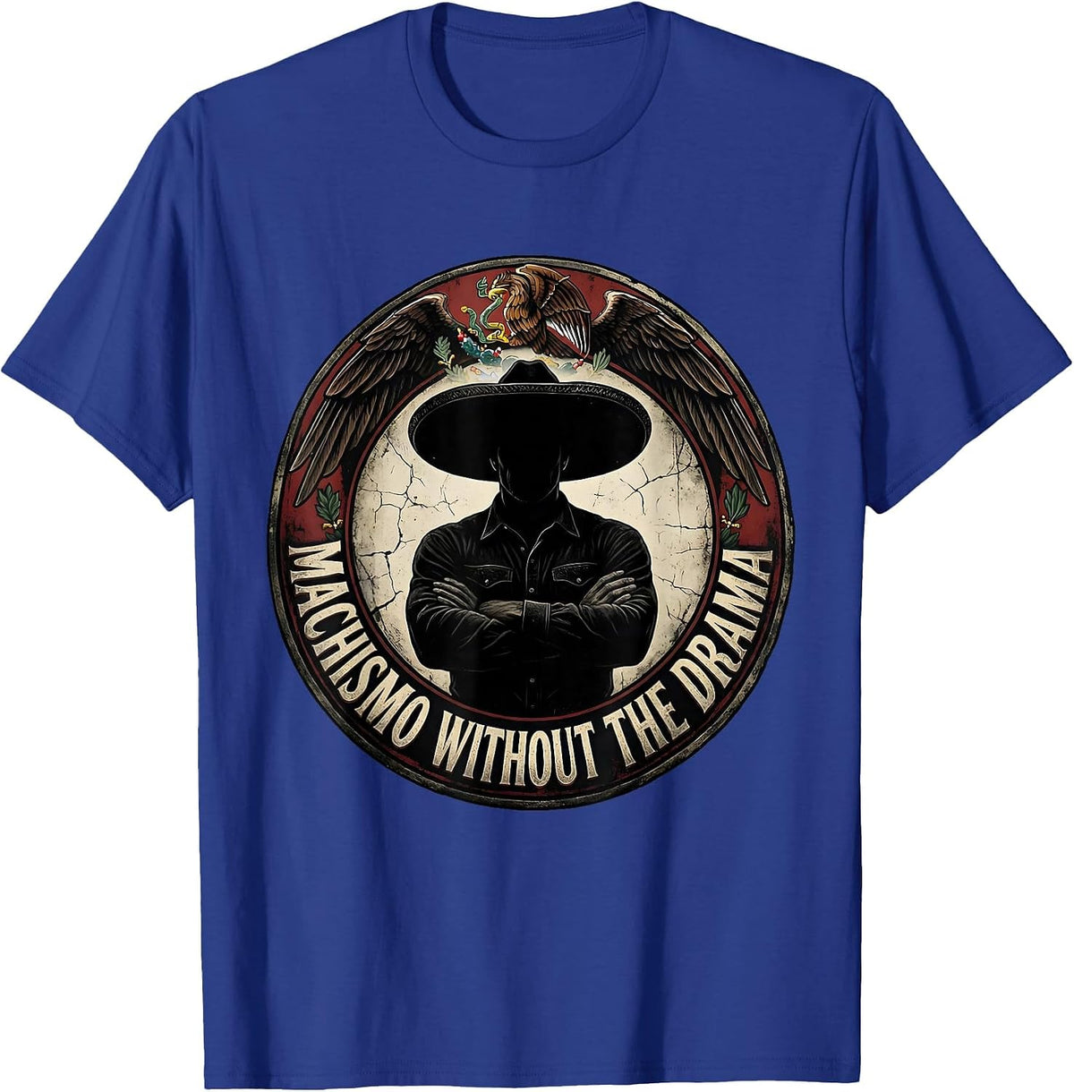Machismo Without The Drama Mexican Pride Design T-Shirt - Royal Blue