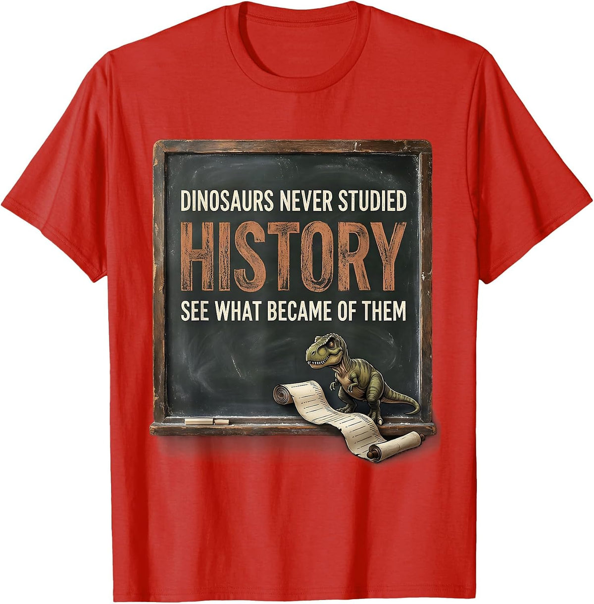 Men's Dinosaurs Never Studied History — See What Became Of Them T-Shirt - Red