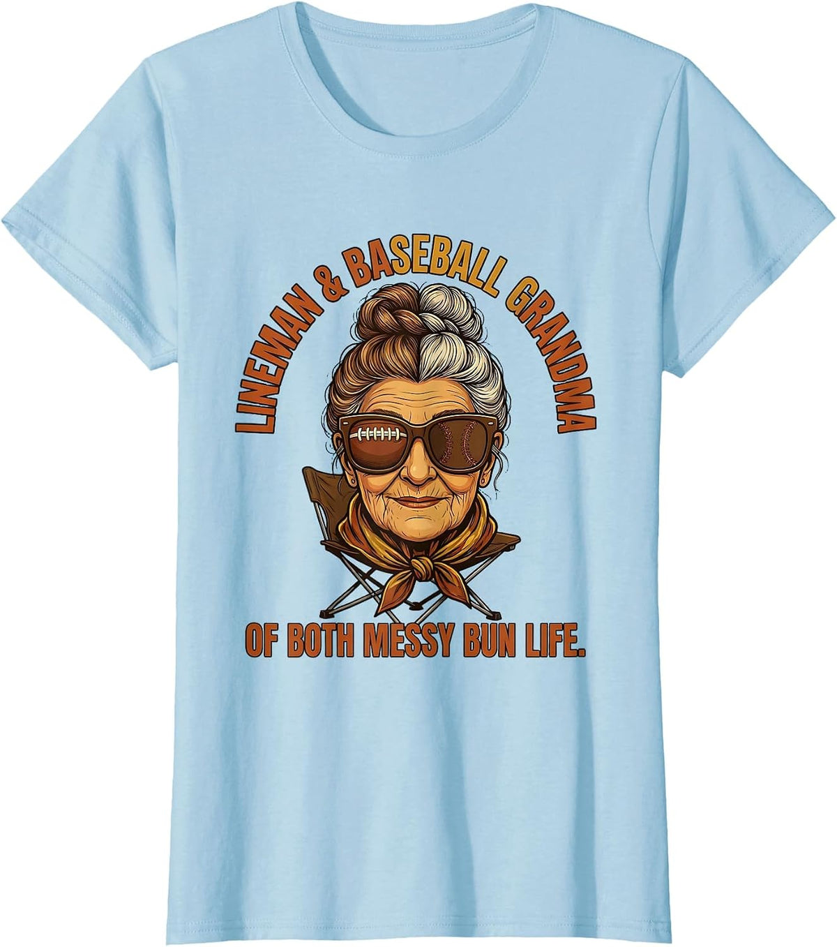 Lineman & Baseball Grandma Of Both Messy Bun Life Grandma T-Shirt - Baby Blue