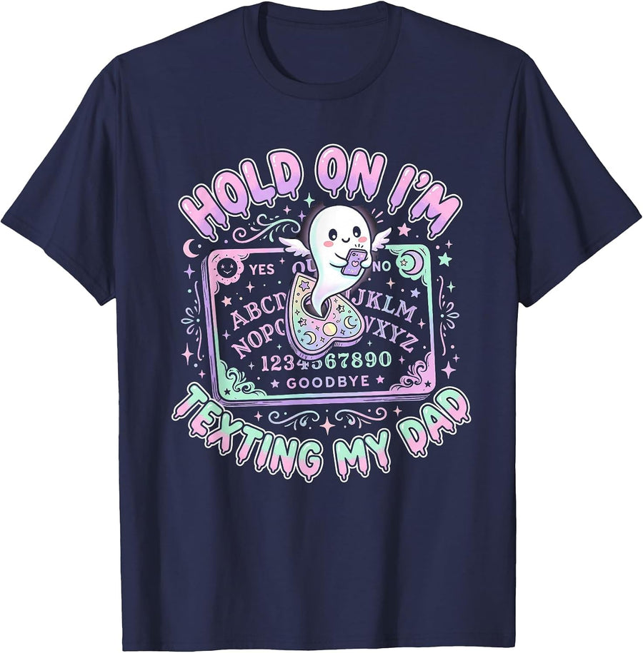 Ouija Board Tshirt Sorry I Can't Talk Im On The Phone My Dad T-Shirt - Navy Blue
