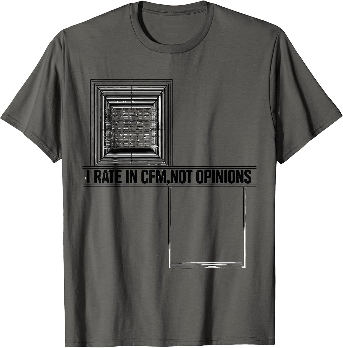 I Rate In CFM Not Opinions Funny HVAC Technician Trade Humor T-Shirt - Asphalt Grey