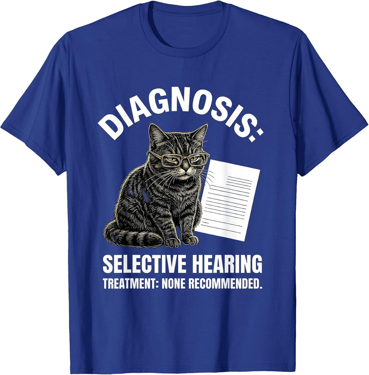 Diagnosis Selective Hearing None Recommended Funny Cat Lover T-Shirt - Royal Blue