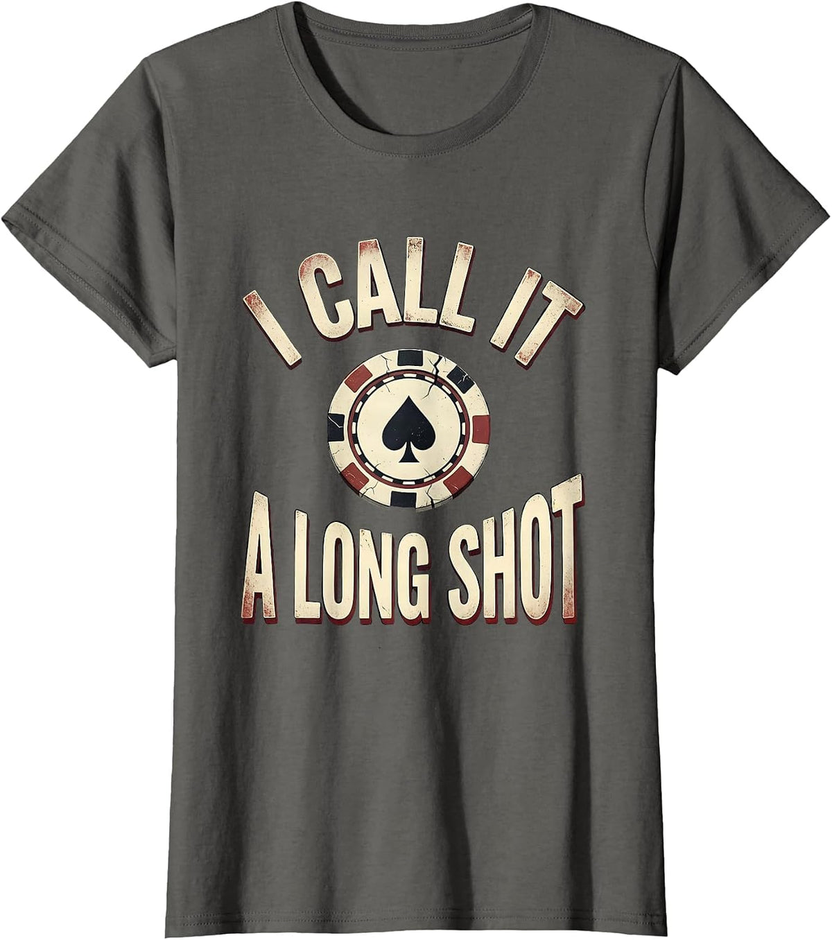 Women's I Call It A Long Shot Funny Poker Player Casino Gambler T-Shirt - Asphalt Grey