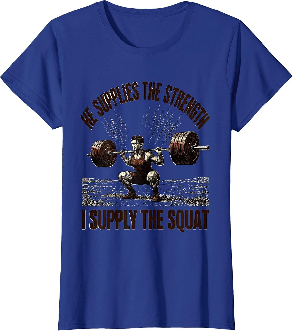 Women's He Supplies The Strength I Supply The Squat Christian Gym T-Shirt - Royal Blue