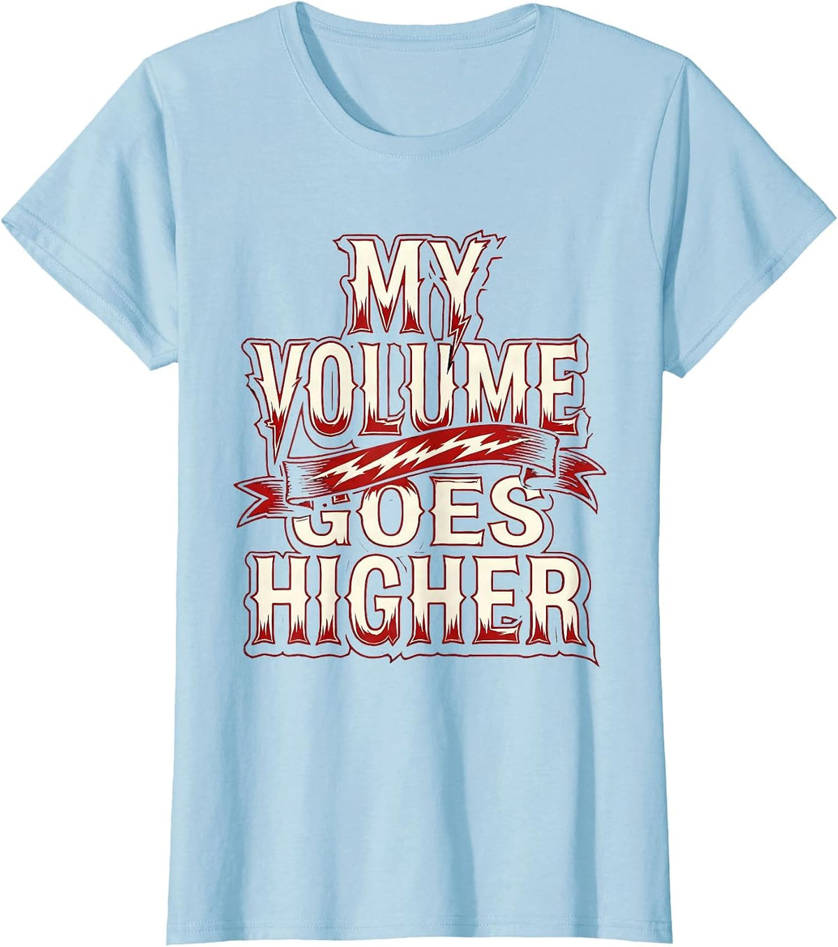 My Volume Goes Higher Metal Music Graphic T-Shirt - Baby Blue
