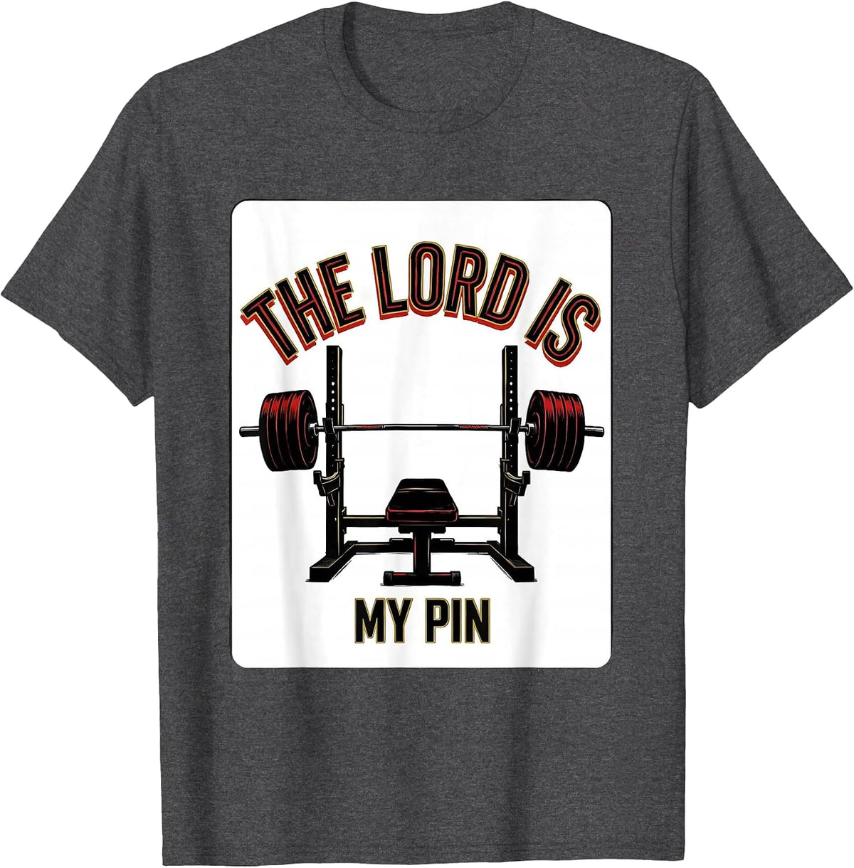 The Lord Is My Pin Funny Gym Humor Christian Lifter T-Shirt - Dark Heather Grey