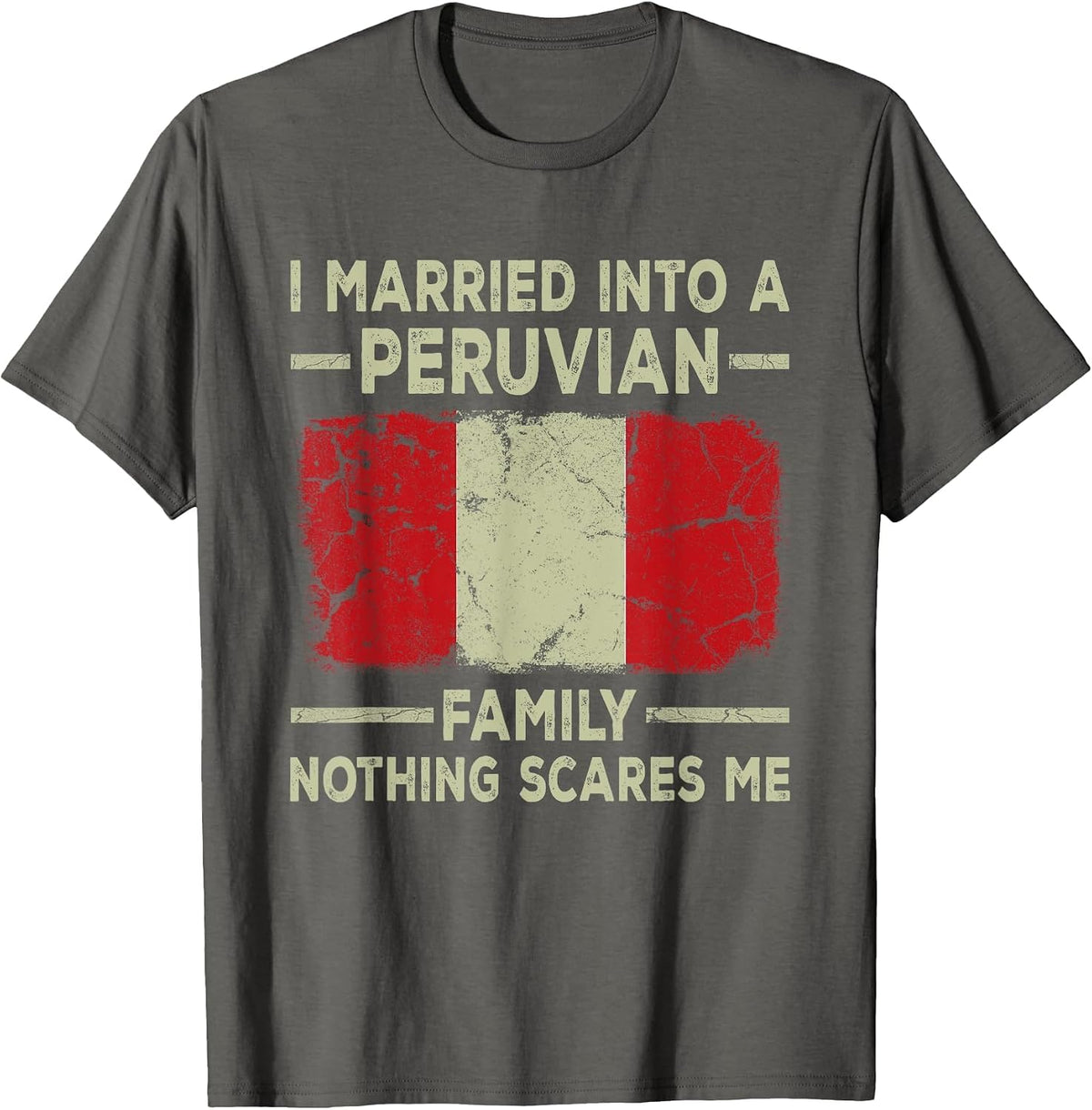 I Married Into a Peruvian Family Funny in Law Wedding Photo T-Shirt - Asphalt Grey