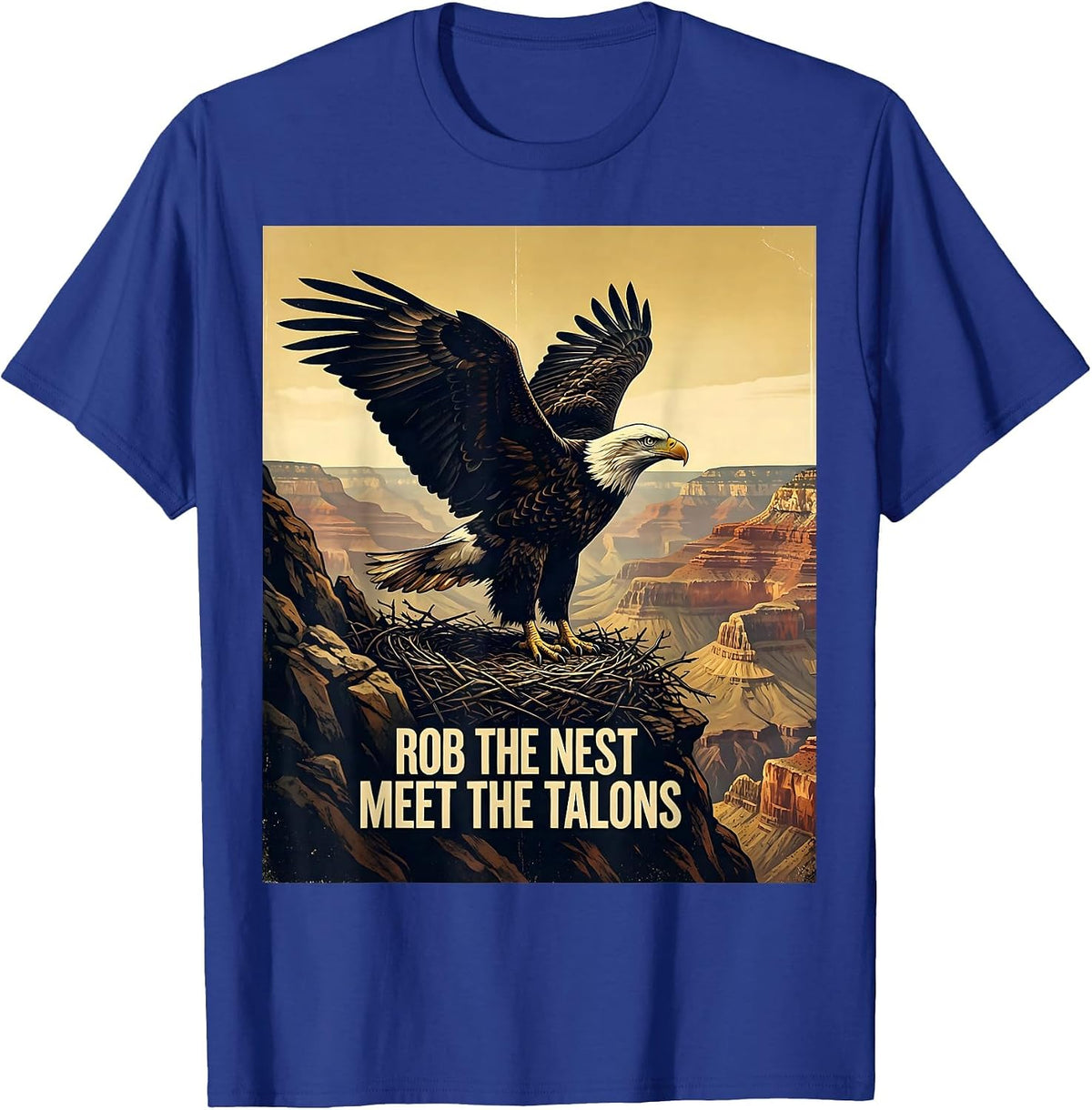 Rob The Nest Meet The Talons Vintage Bald Eagle National T-Shirt - Royal Blue