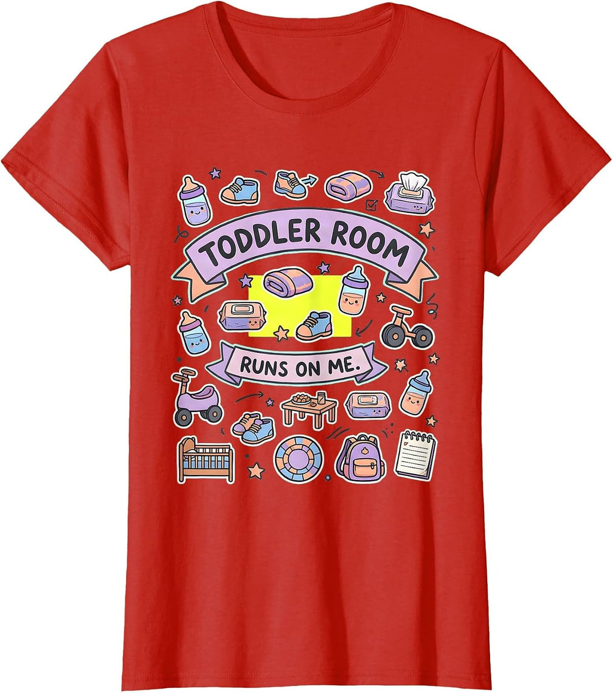 Toddler Room Runs On Me Funny Daycare Provider Teacher Humor T-Shirt - Red