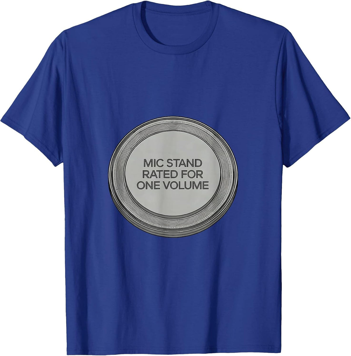Men's Mic Stand Rated For One Volume Rock Star Grunge Music Fan T-Shirt - Royal Blue