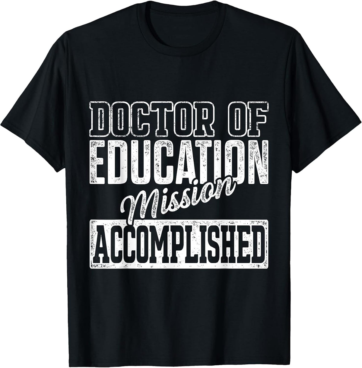 EDD Doctor of Education Accomplish Doctorate Graduation T-Shirt - Black