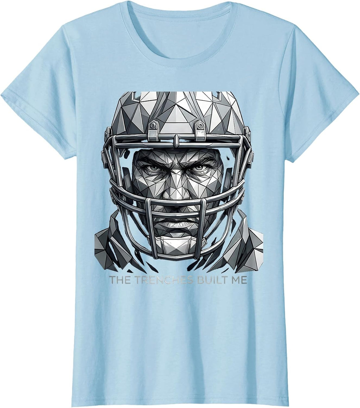 The Trenches Built Me Football Lineman Design T-Shirt - Baby Blue