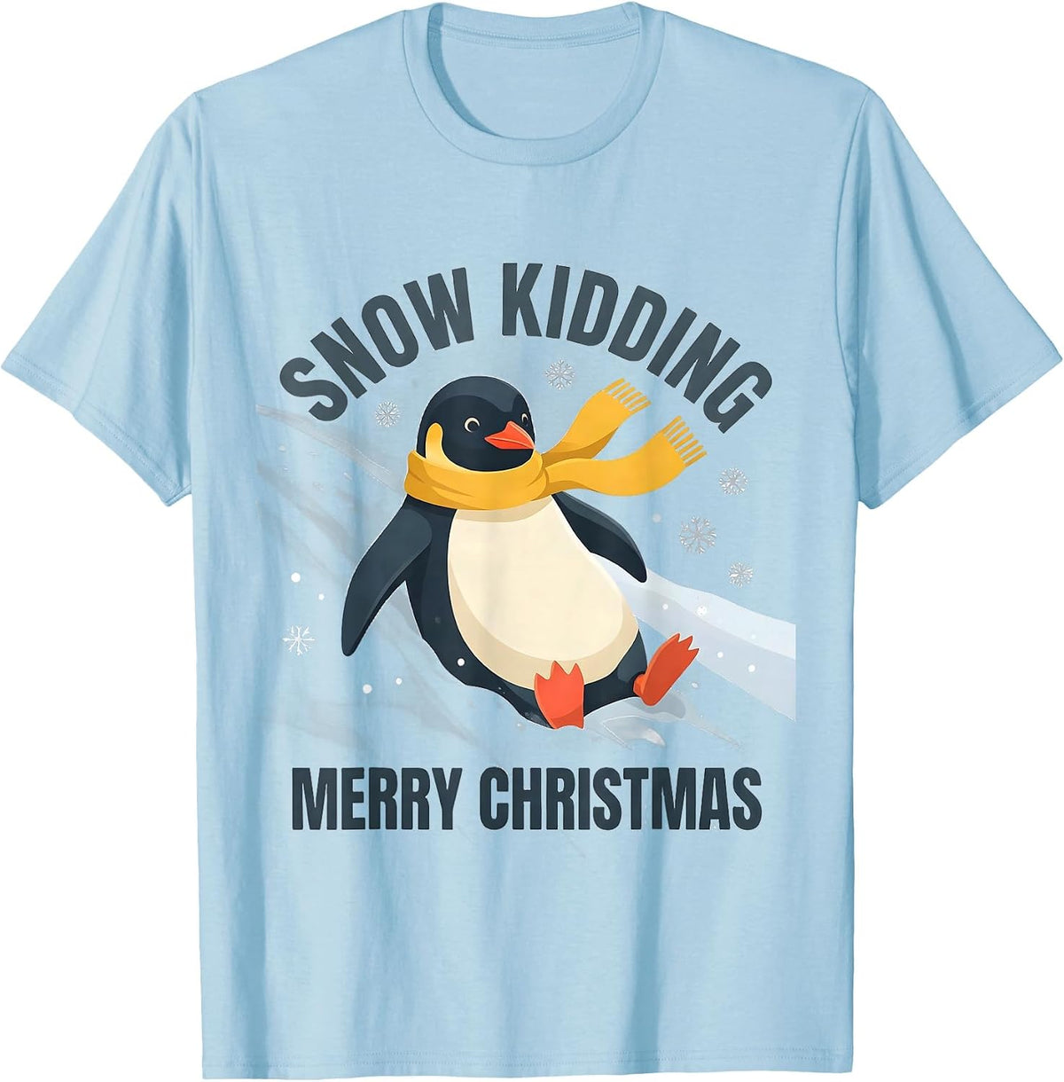 Men's Snow Kidding Merry Christmas Funny Penguin Lover Holiday T-Shirt - Baby Blue