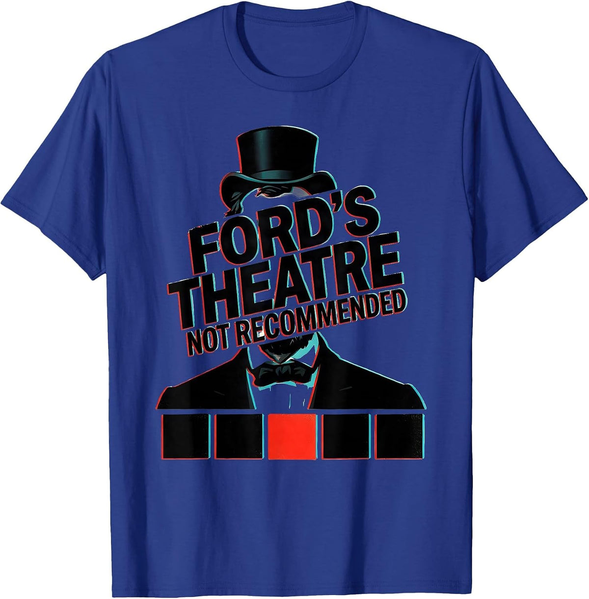 Ford's Theatre Not Recommended Funny Abraham Lincoln History T-Shirt - Royal Blue