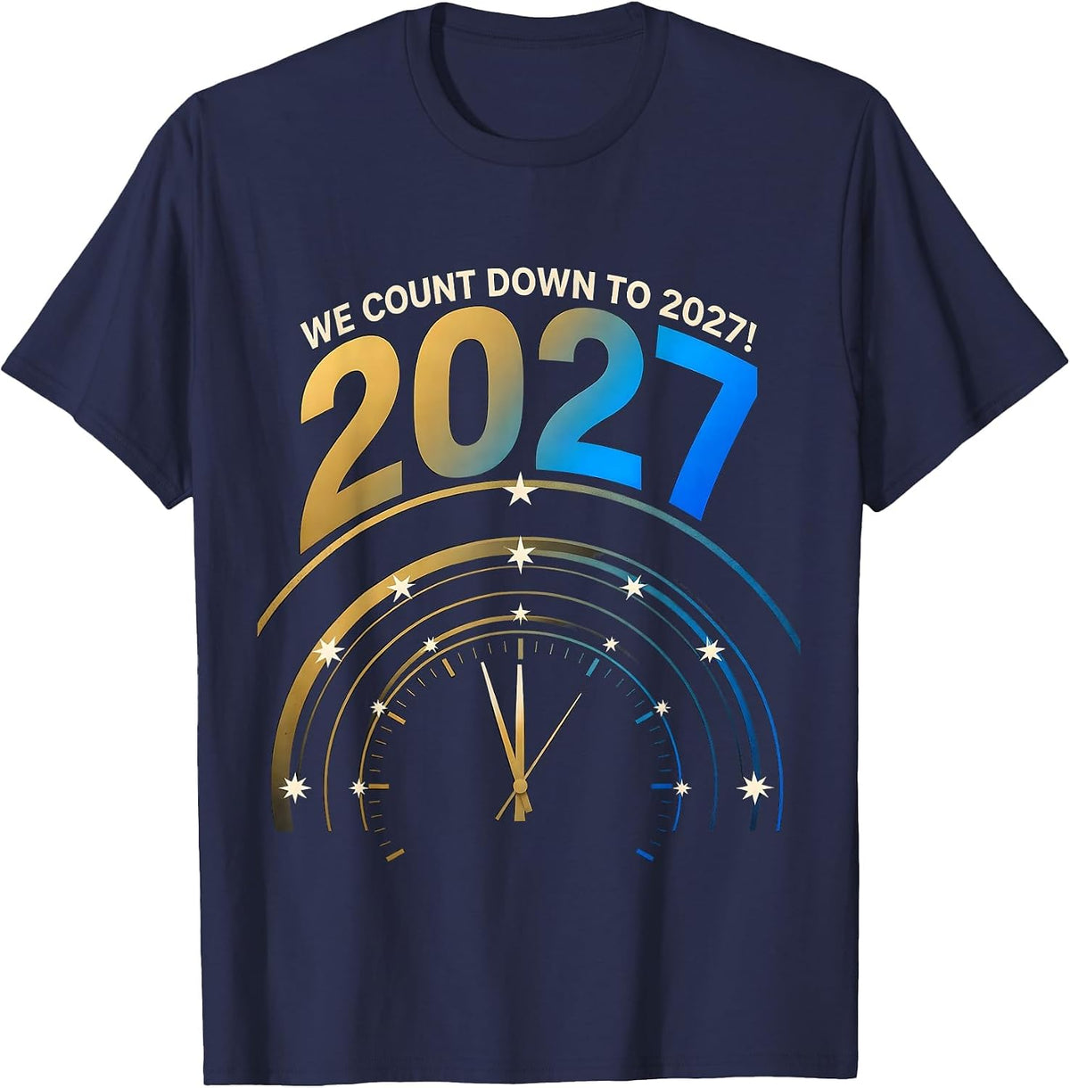 We Count Down To 2027! Family Matching New Years Eve Party T-Shirt - Navy Blue