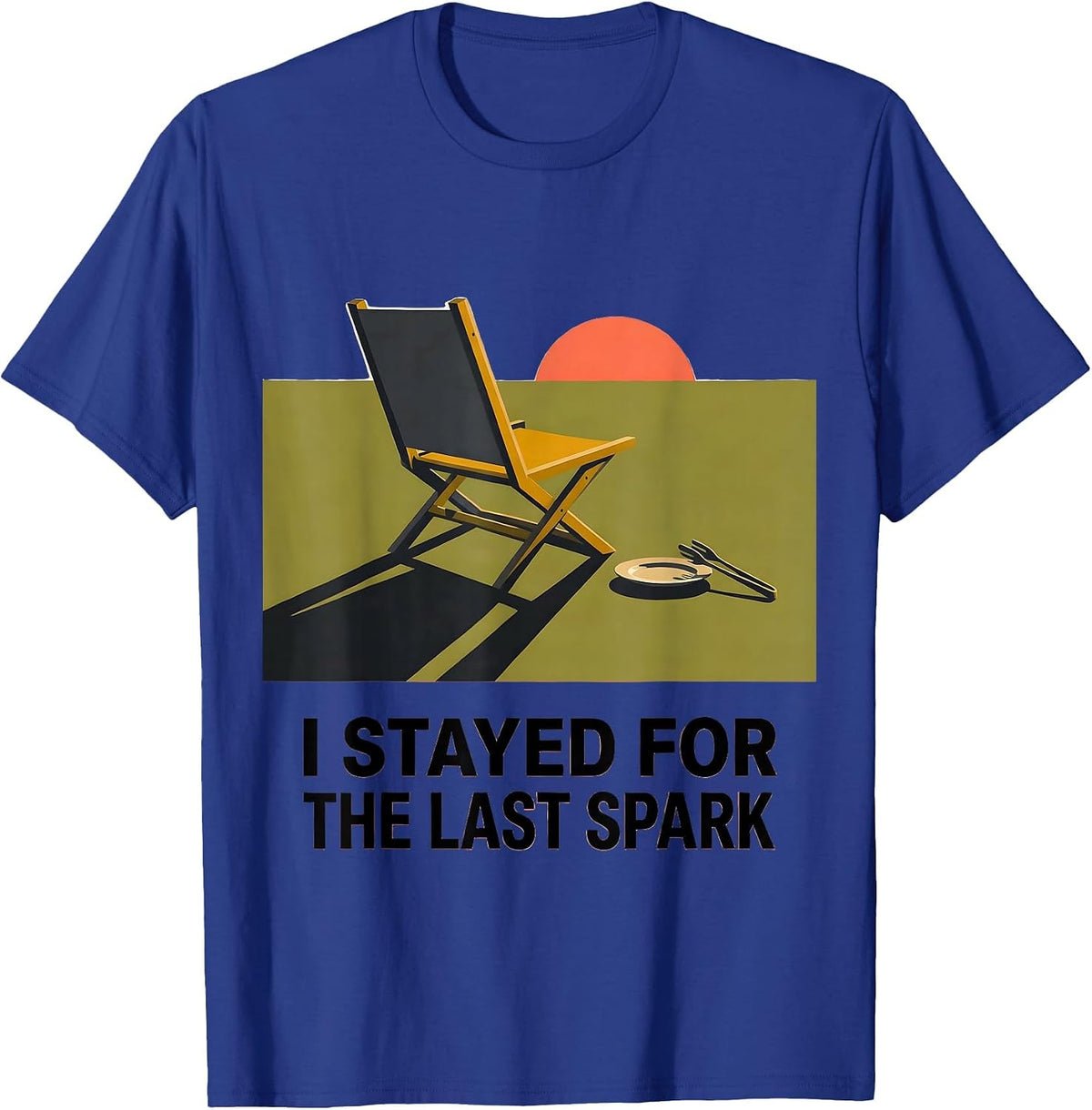 I Stayed For The Last Spark Grill Dad Labor Day Humor T-Shirt - Royal Blue
