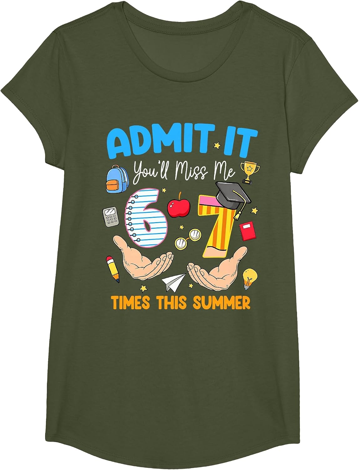 Last Day of School Teacher Admit It You'll Miss Me 67 Meme T-Shirt - Girls Olive Green
