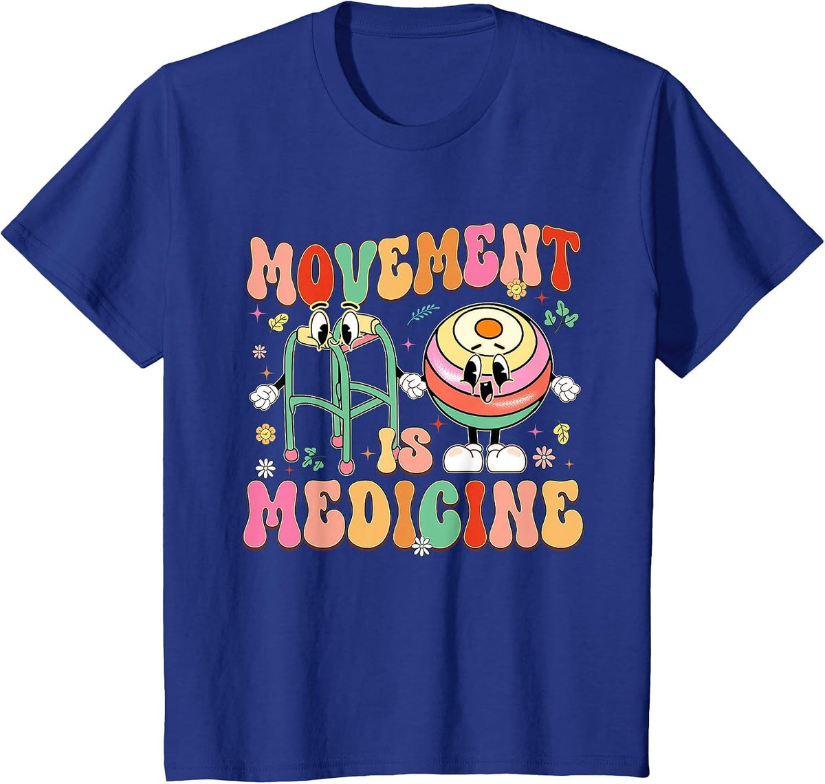 Movement is Medicine PT PTA Physical Therapy Month T-Shirt - Royal Blue