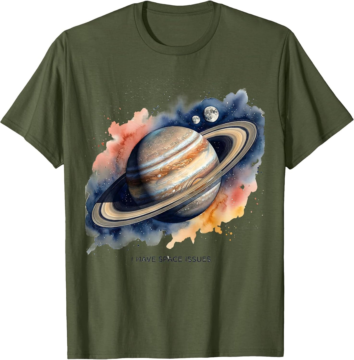 I Have Space Issues Funny Astronomy Science Space Lover Gift T-Shirt - Olive Green