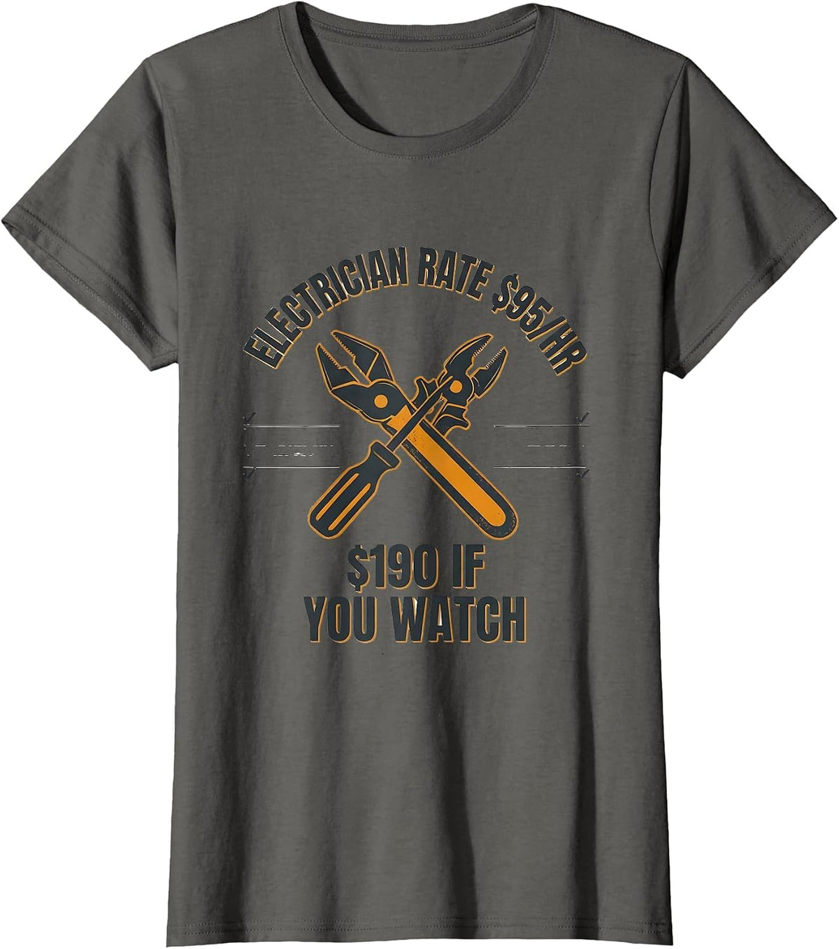 Women's Electrician Rate $95/HR — $190 If You Watch Funny T-Shirt - Asphalt Grey