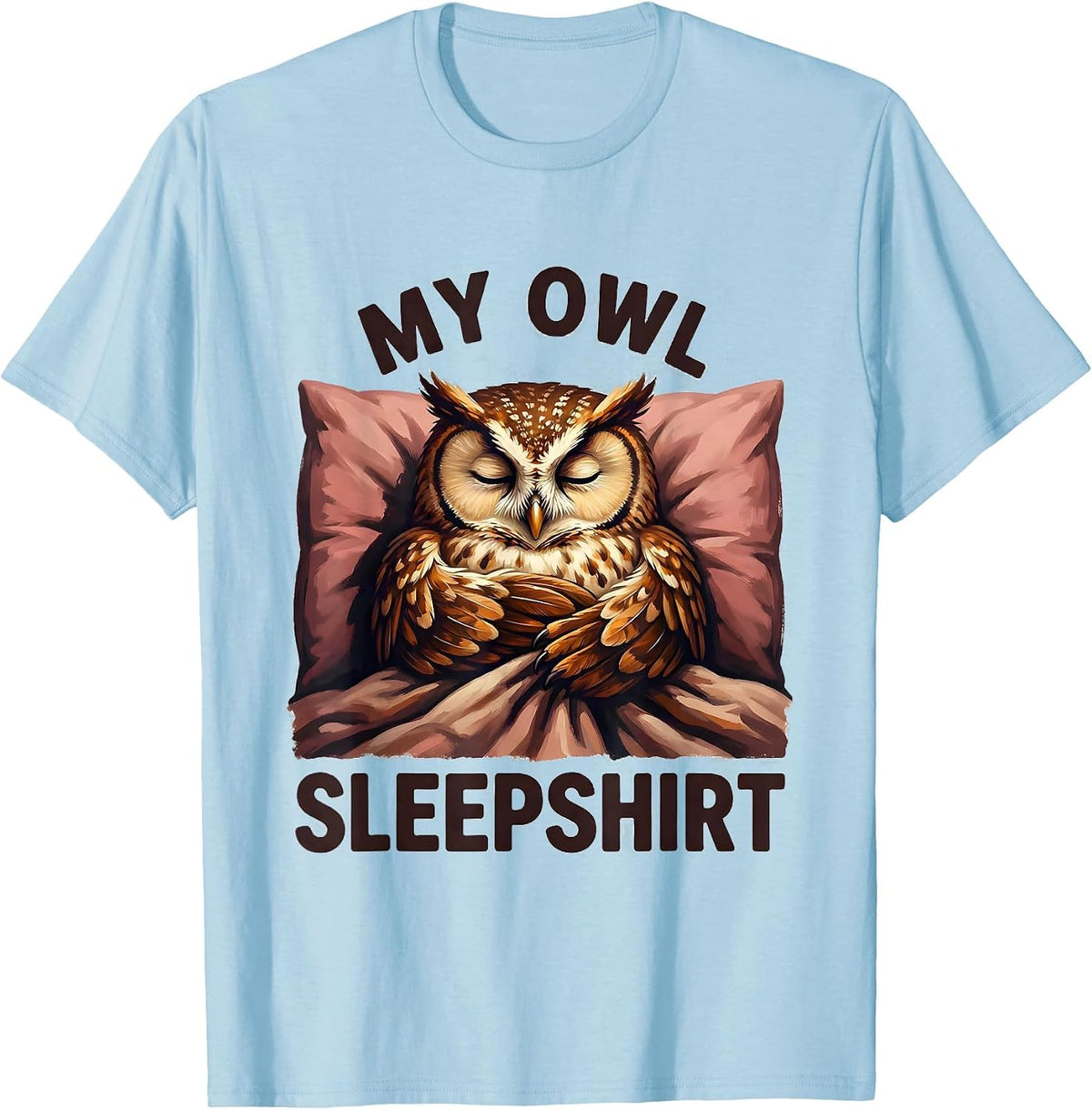 Men's My Owl Sleepshirt Cute Animal Lover Pajama Humor T-Shirt - Baby Blue