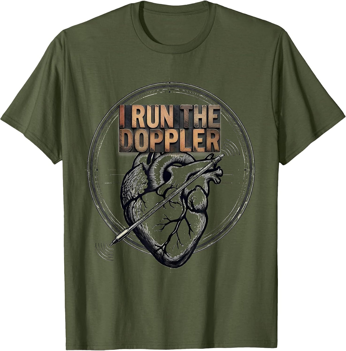 Men's I Run The Doppler Funny Vet Tech Veterinary Technician T-Shirt - Olive Green