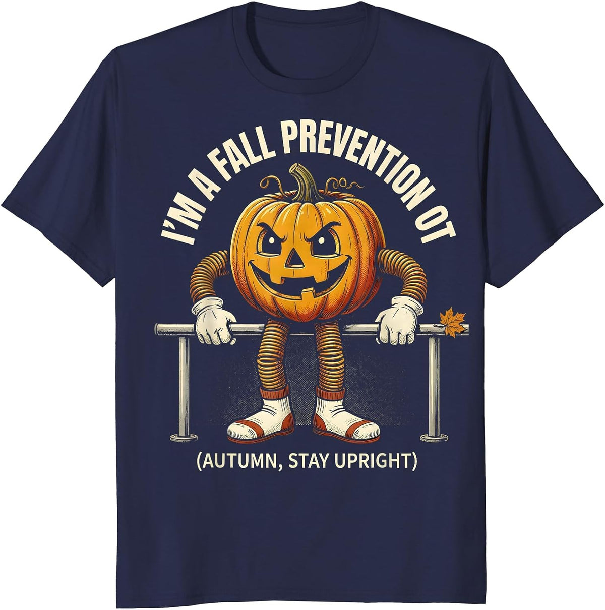 Men's I'm a Fall Prevention OT Funny Occupational Therapist T-Shirt - Navy Blue