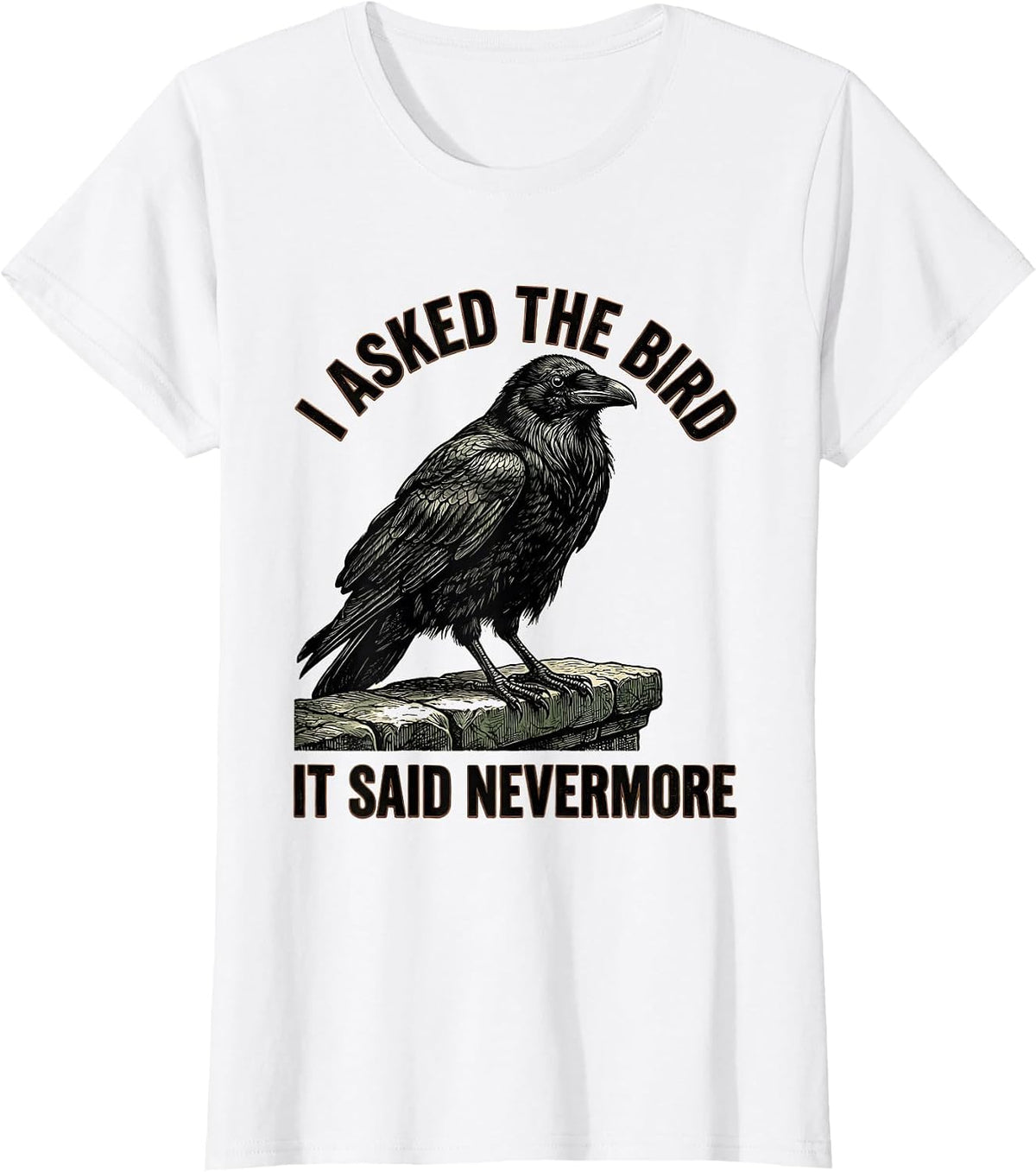 Women's I Asked The Bird, It Said Nevermore Vintage Raven Gothic T-Shirt - White