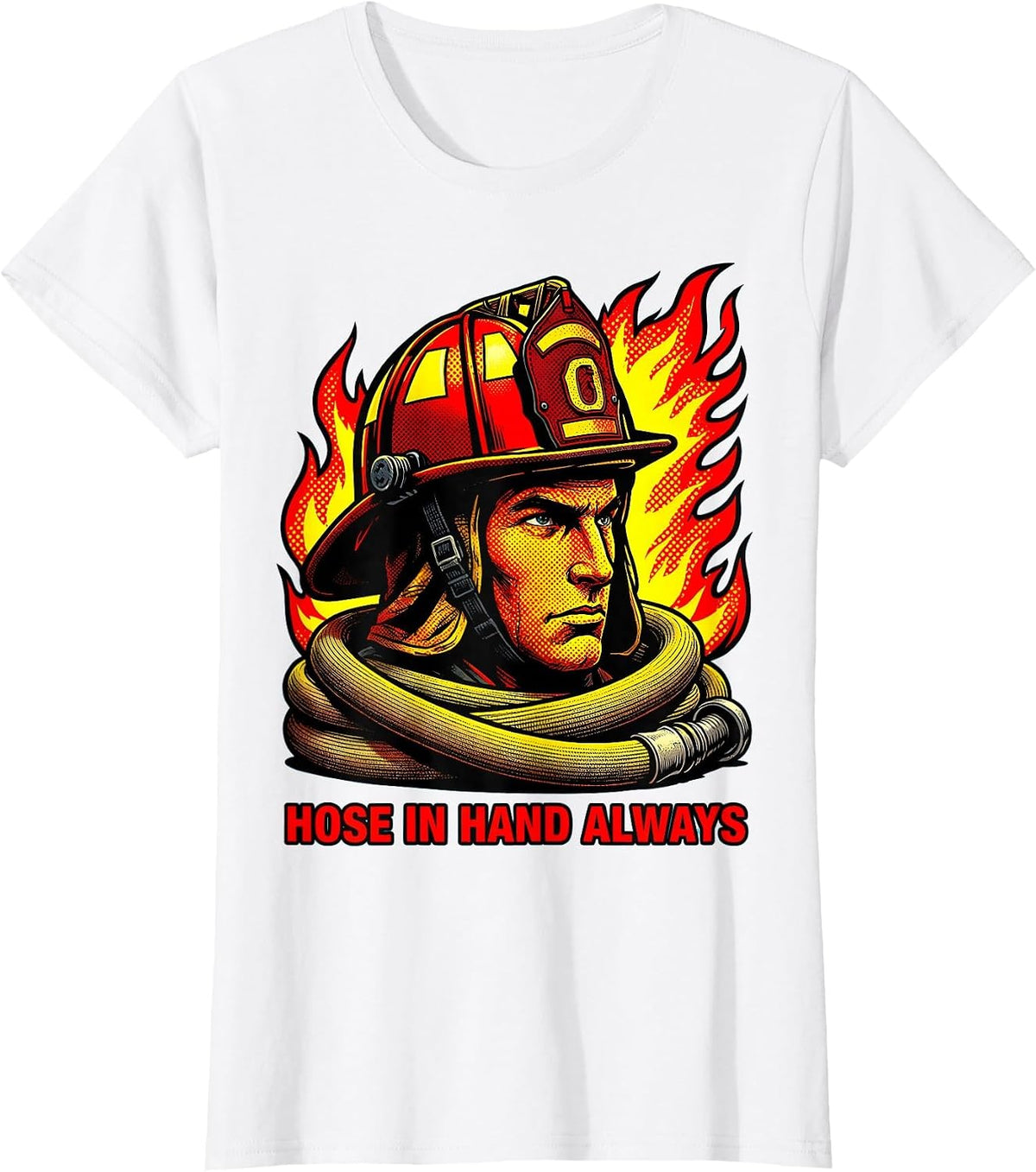 Hose In Hand Always Firefighter Design T-Shirt - White