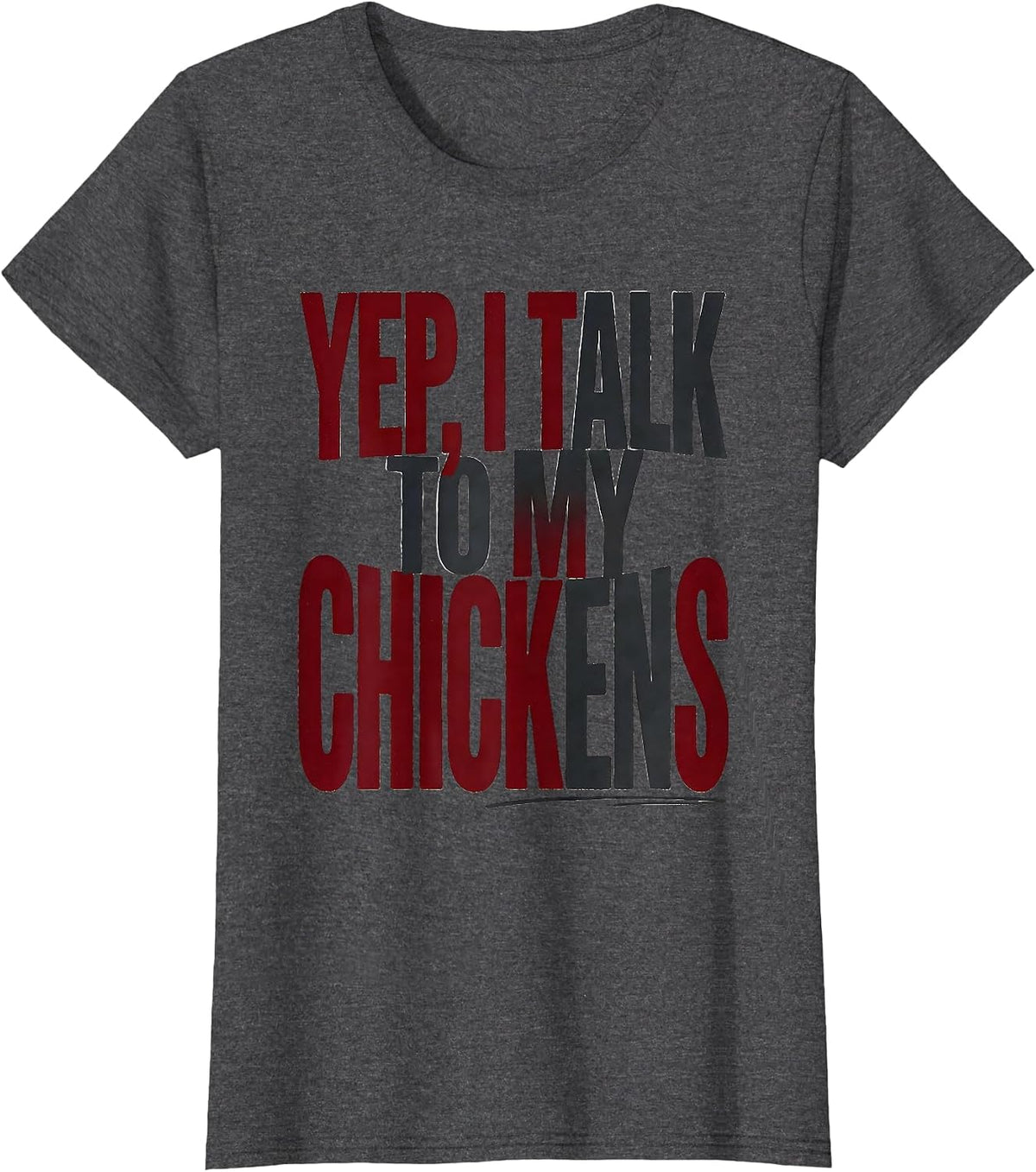 Women's Yep I Talk To My Chickens Funny Chicken Lover Farm Humor T-Shirt - Dark Heather Grey