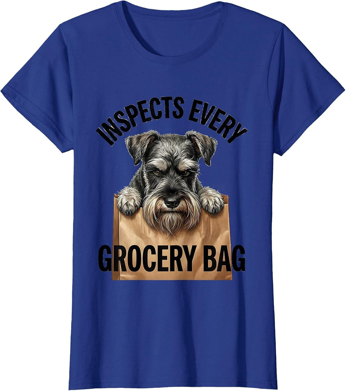 Women's Inspects Every Grocery Bag Funny Miniature Schnauzer Lover T-Shirt - Royal Blue