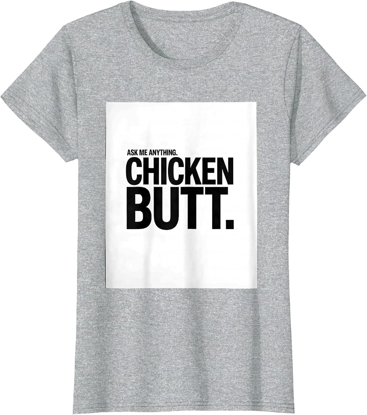 Women's Ask Me Anything Chicken Butt Funny Chicken Lover Gift T-Shirt - Heather Grey