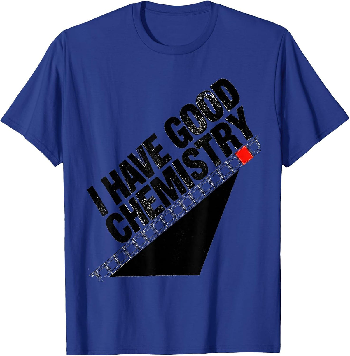 Men's I Have Good Chemistry Funny Science Humor Chemistry Teacher T-Shirt - Royal Blue