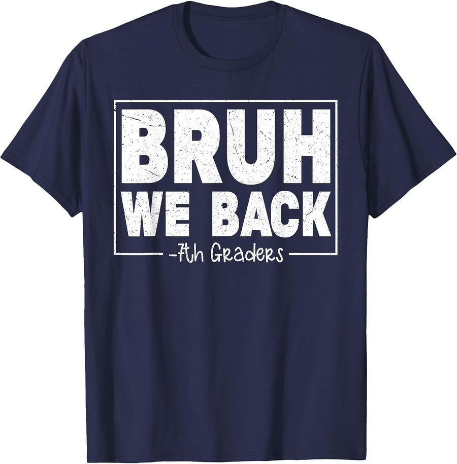 Bruh We Back Seventh Graders First Day of 7th Grade Boy Girl T-Shirt - Navy Blue