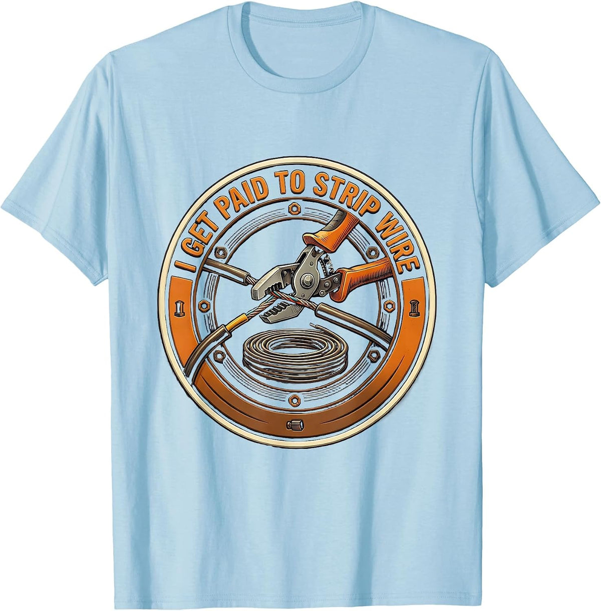 Men's I Get Paid To Strip Wire Funny Electrician Lineman Sarcastic T-Shirt - Baby Blue