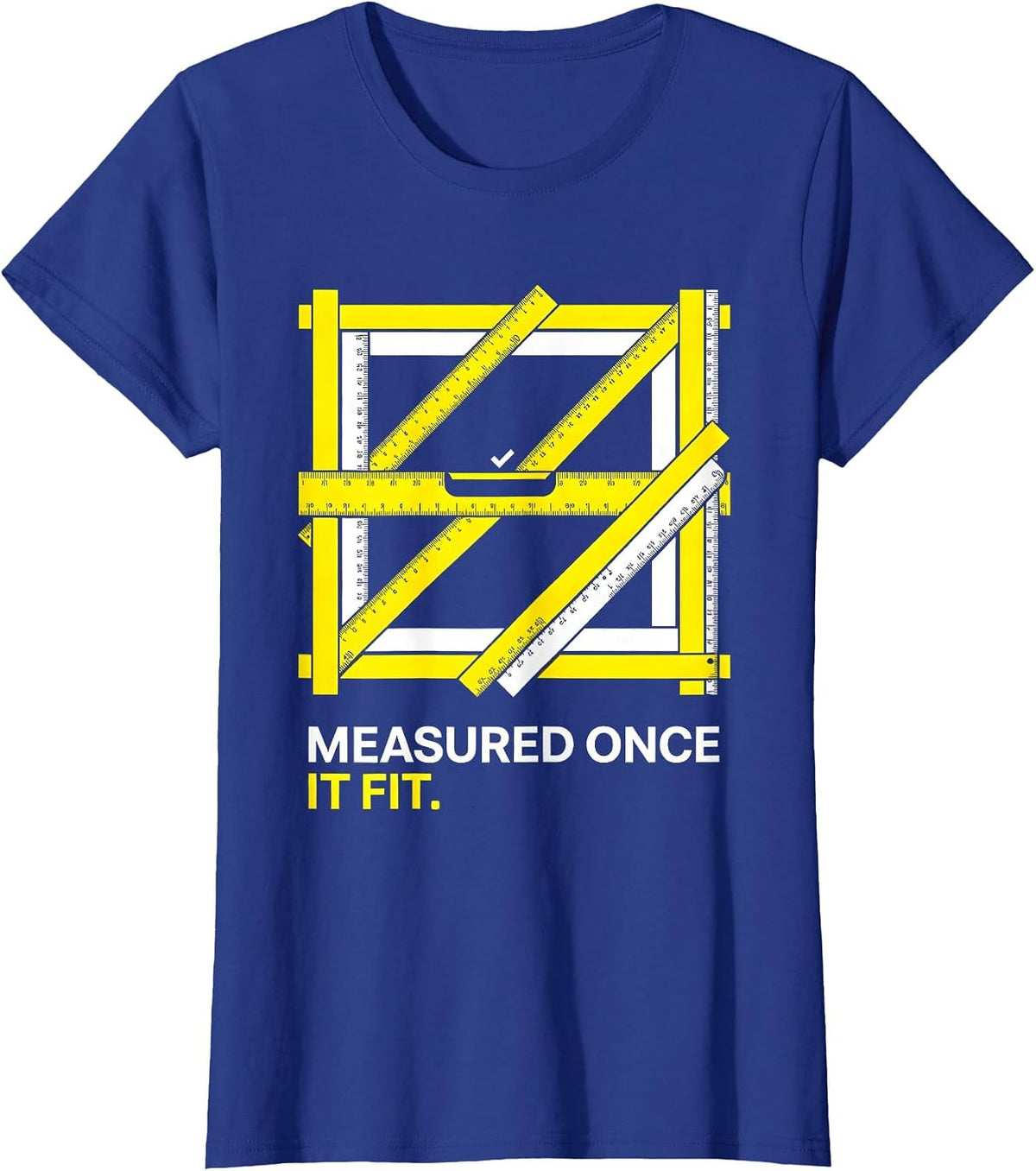 Women's Measured Once. It Fit. Funny Machinist Electrician Trade T-Shirt - Royal Blue