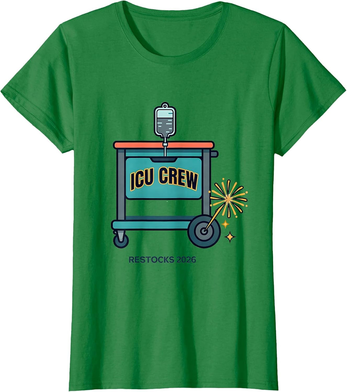 Women's ICU Crew Restocks 2026 Festive Nurse Crew New Year Eve Party T-Shirt - Kelly Green