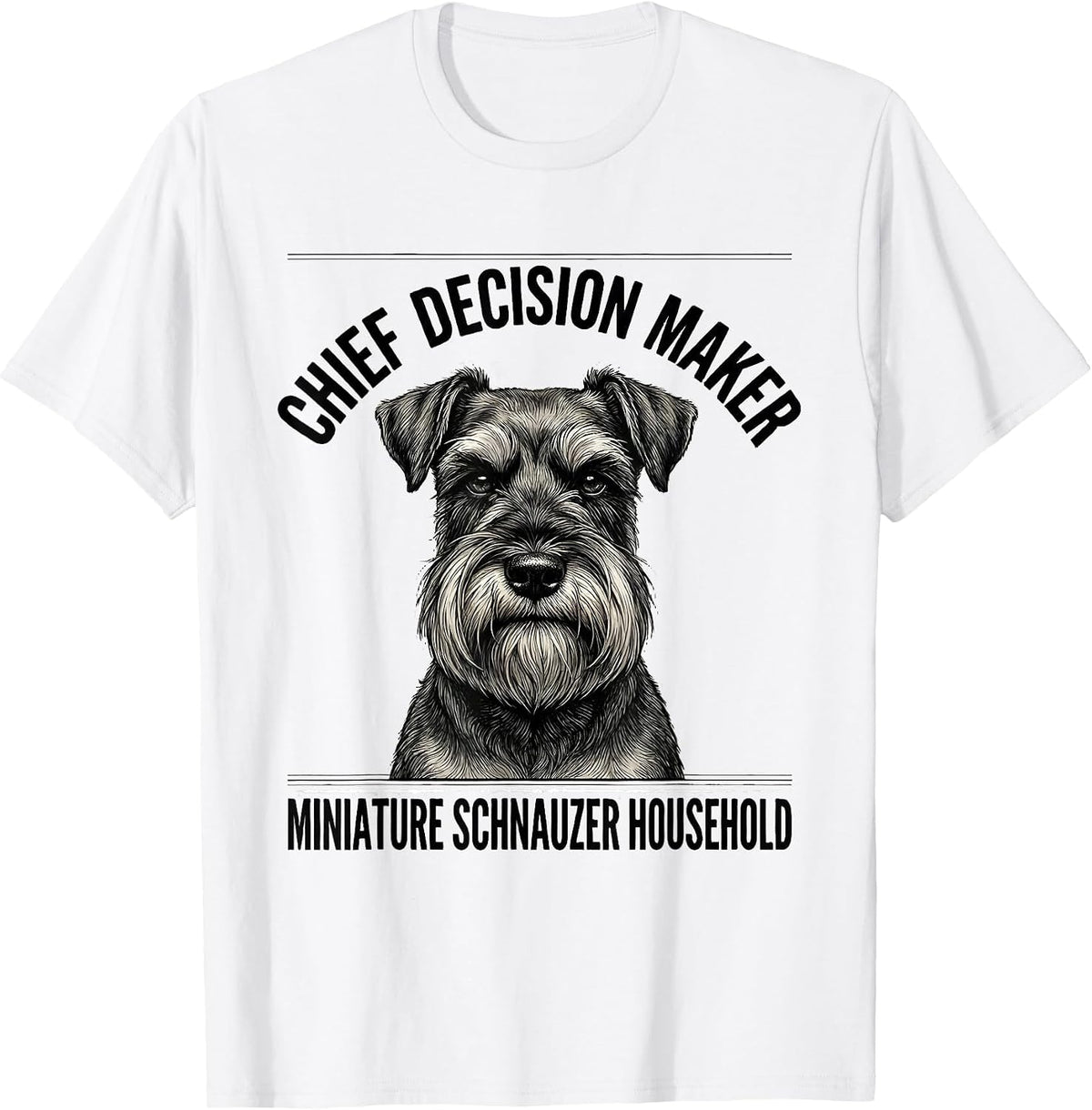 Men's Chief Decision Maker, Miniature Schnauzer Household Funny T-Shirt - White