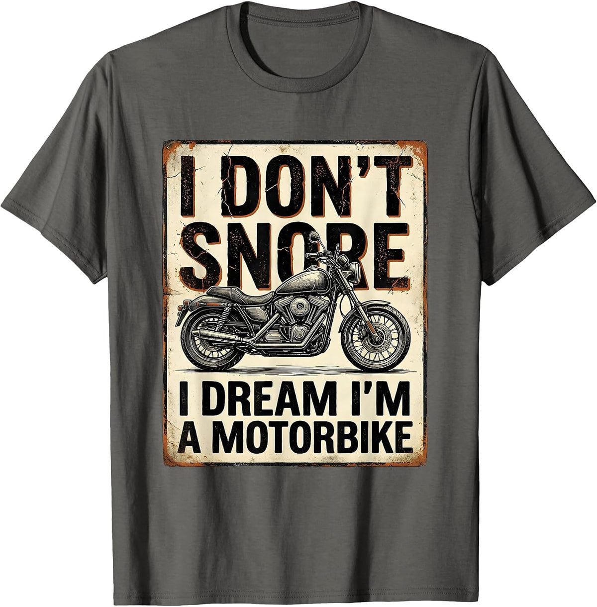 I Don't Snore I Dream I'm A Motorbike Biker T-Shirt - Asphalt Grey