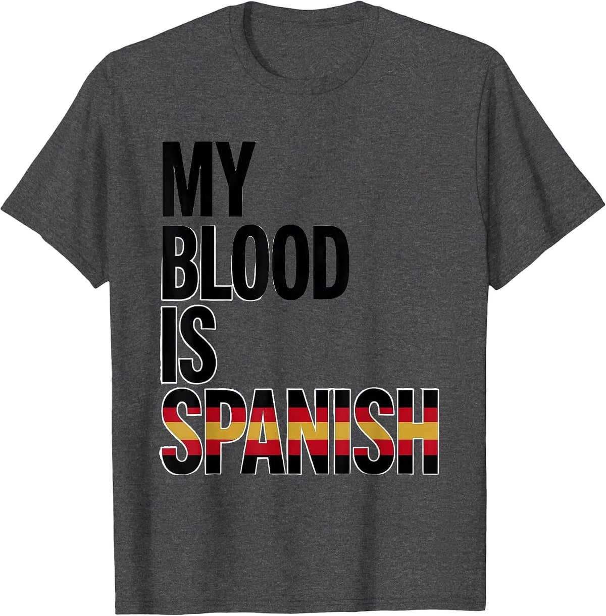Men's My Blood Is Spanish Spanish Heritage Pride Souvenir T-Shirt - Dark Heather Grey