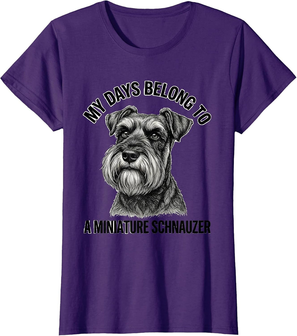 Women's My Days Belong To A Miniature Schnauzer Dog Lover T-Shirt - Purple