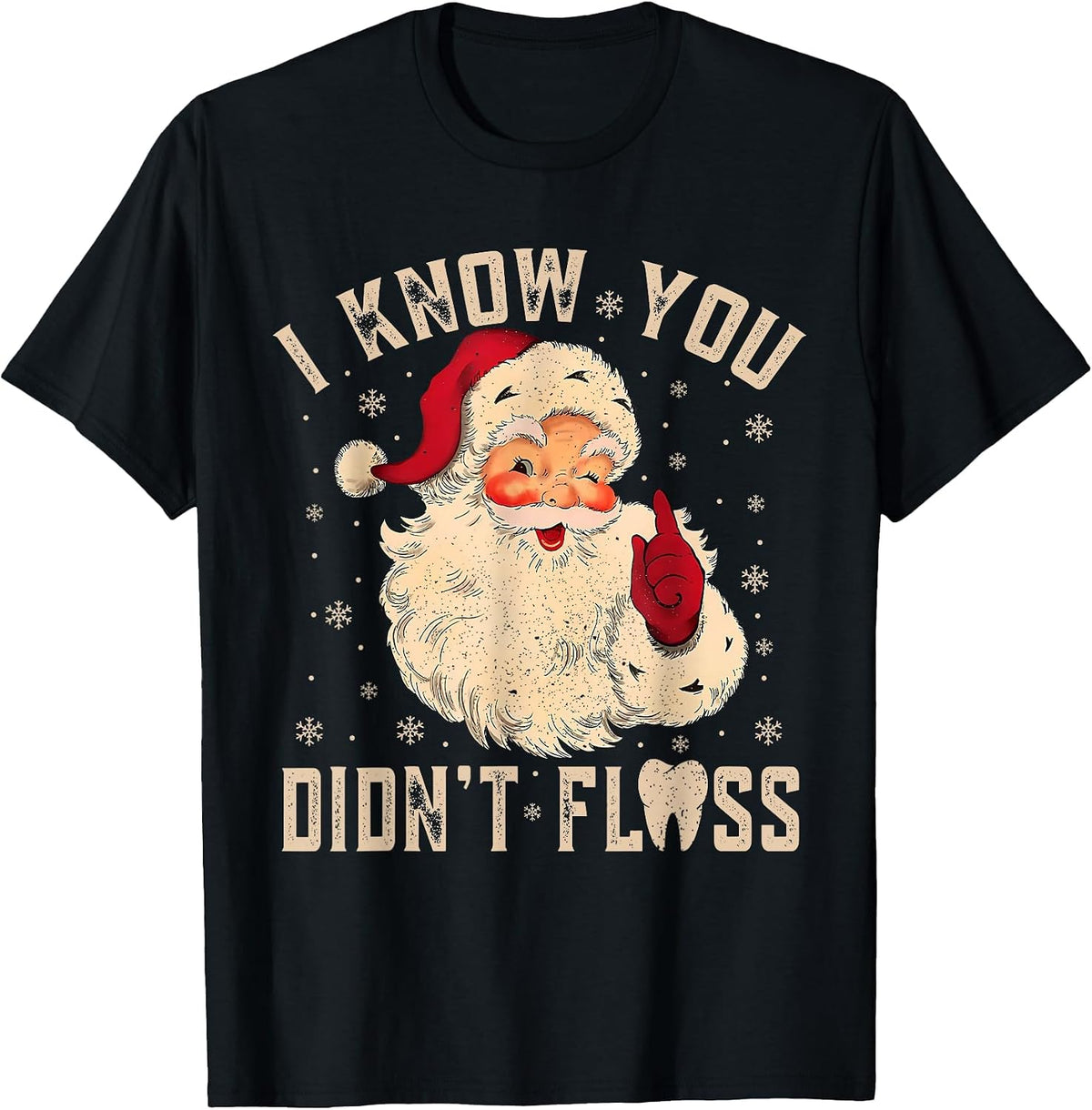 Retro Funny Santa Dental Hygienist I Know You Didn't Floss T-Shirt - Black