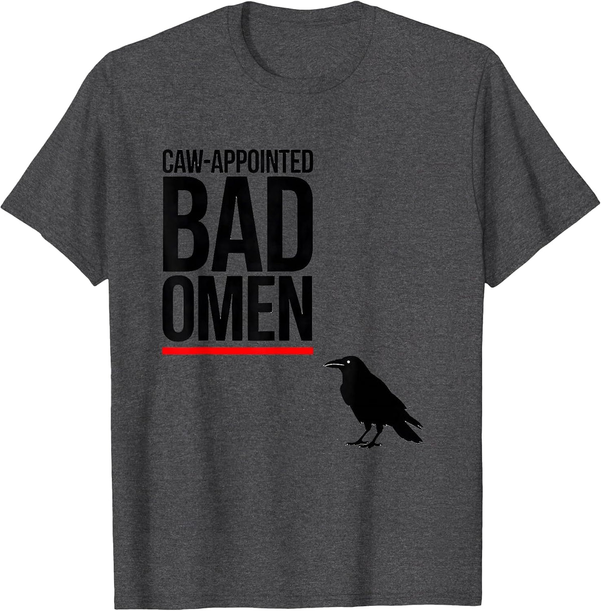 Men's Caw-Appointed Bad Omen Gothic Raven Bird-Pun Humor T-Shirt - Dark Heather Grey