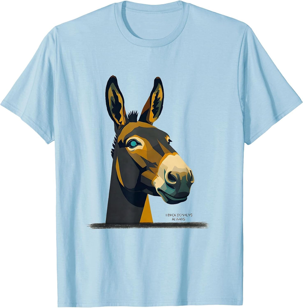 Men's I Back Donkeys Always Funny Quirky Farm Animal Lover T-Shirt - Baby Blue