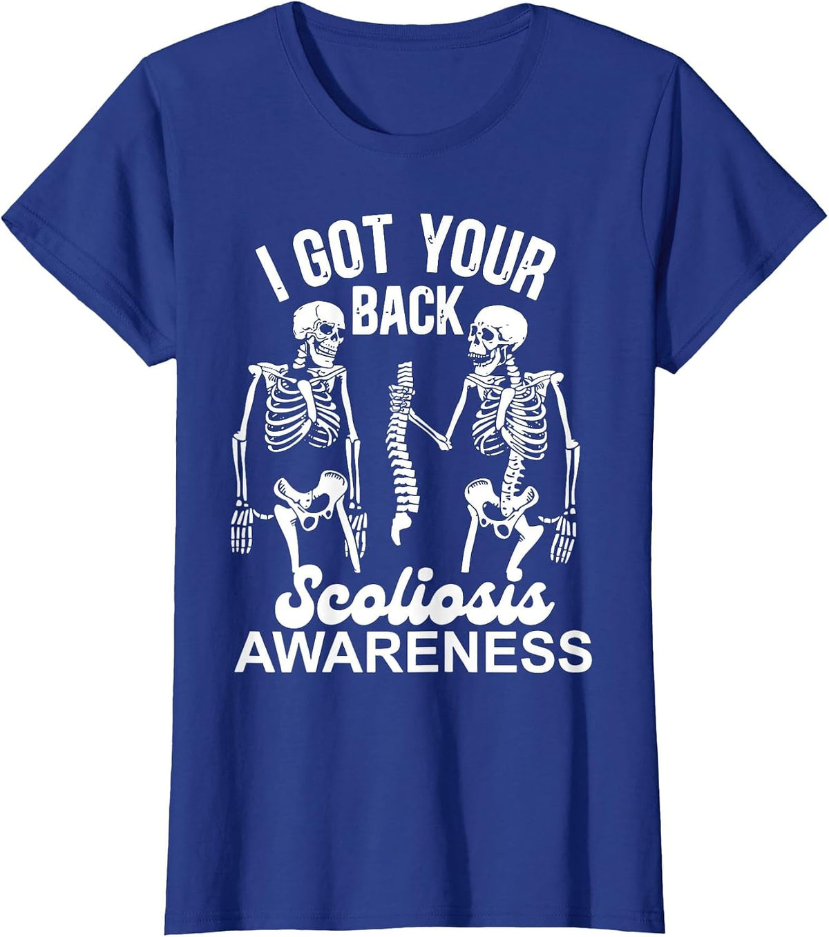 Skeleton I Got Your Back Ortho Life Scoliosis Awareness T-Shirt - Royal Blue