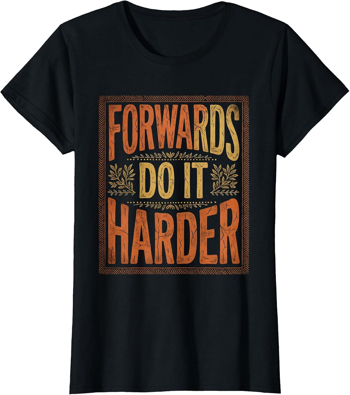 Forwards Do It Harder Rugby Graphic Design T-Shirt - Black