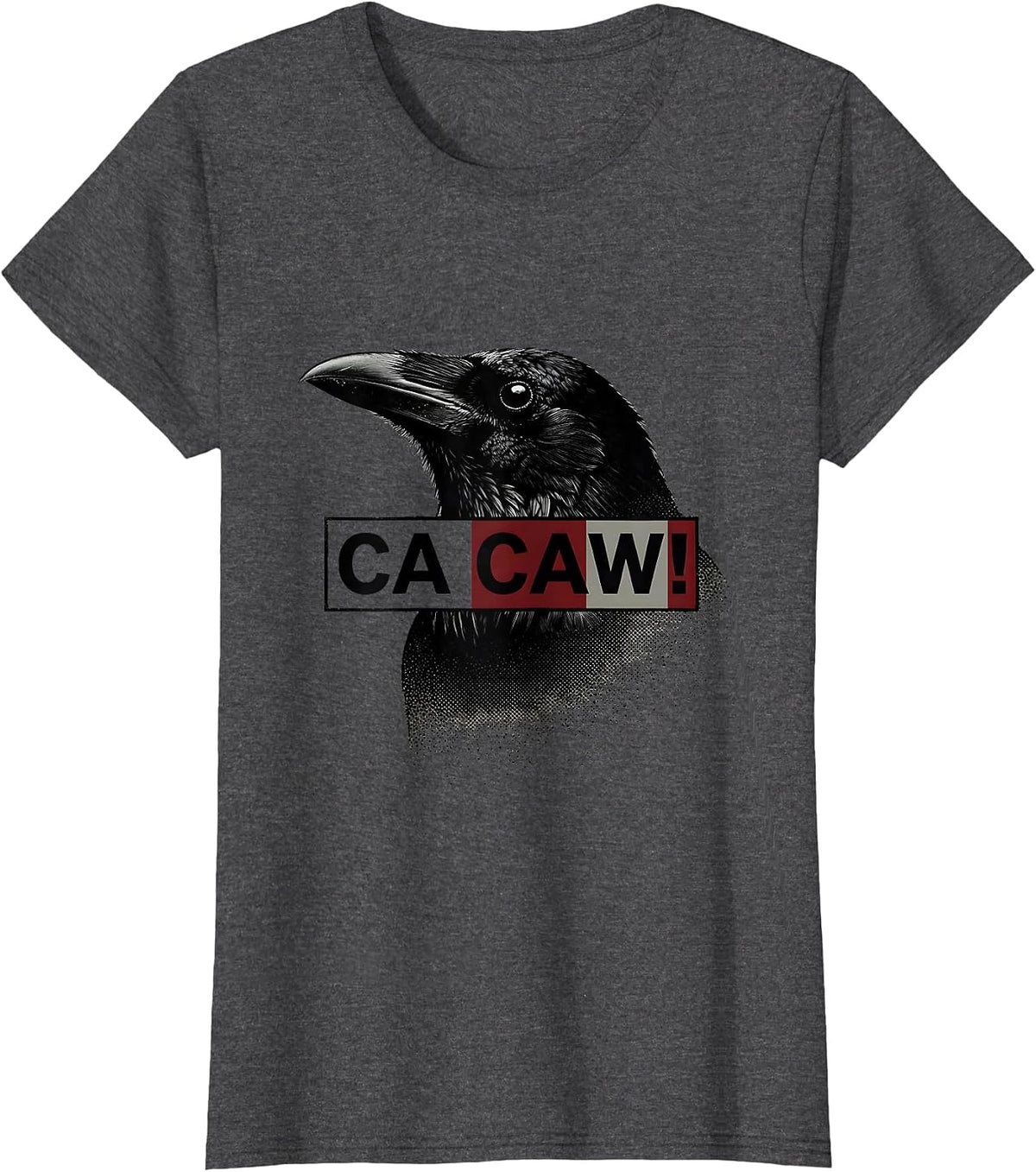 Women's Ca Caw! Funny F Caw F Crow Raven Dark Humor Gothic T-Shirt - Dark Heather Grey